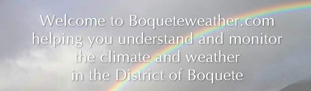 Welcome to Boqueteweather.com helping you understand and monitor the climate and weather in the District of Boquete